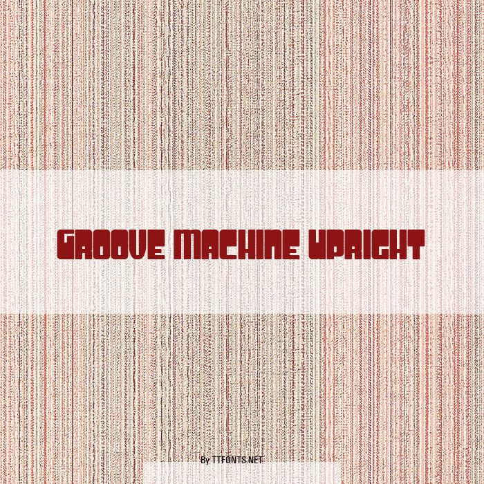 Groove Machine Upright example